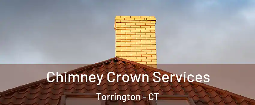 Chimney Crown Services Torrington - CT