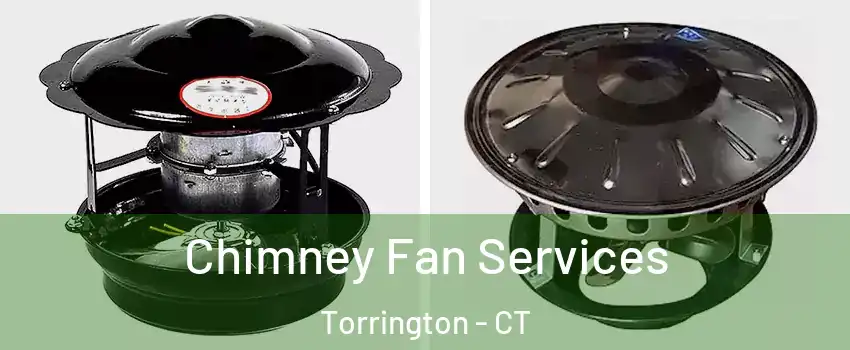  Chimney Fan Services Torrington - CT
