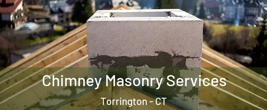  Chimney Masonry Services Torrington - CT