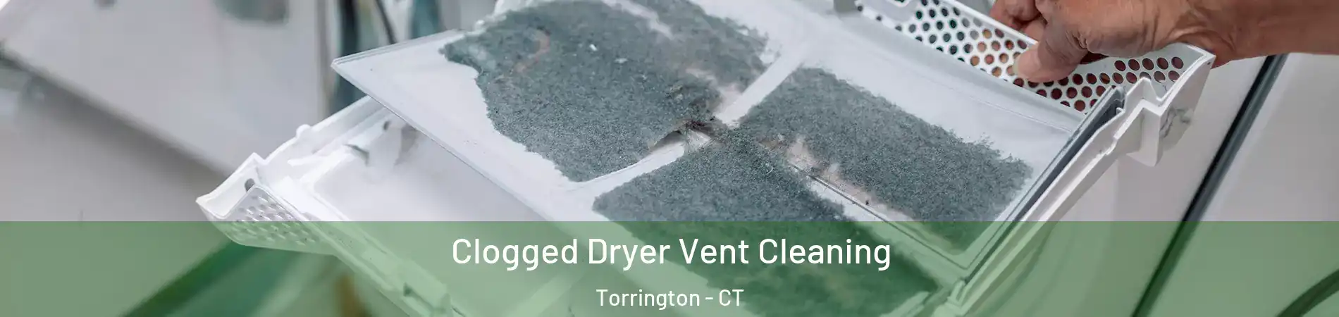  Clogged Dryer Vent Cleaning Torrington - CT