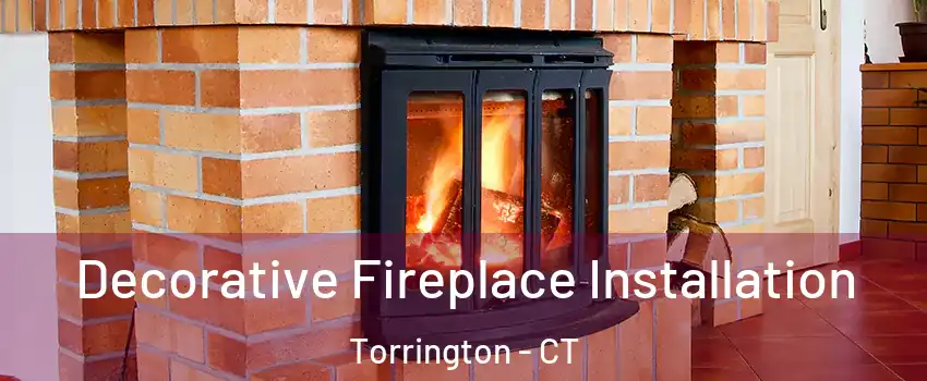  Decorative Fireplace Installation Torrington - CT