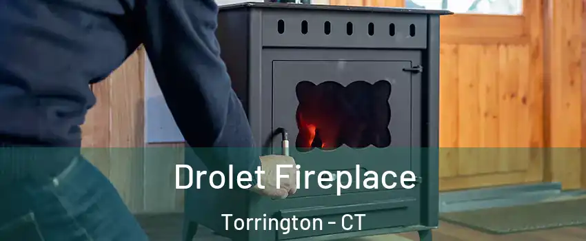  Drolet Fireplace Torrington - CT