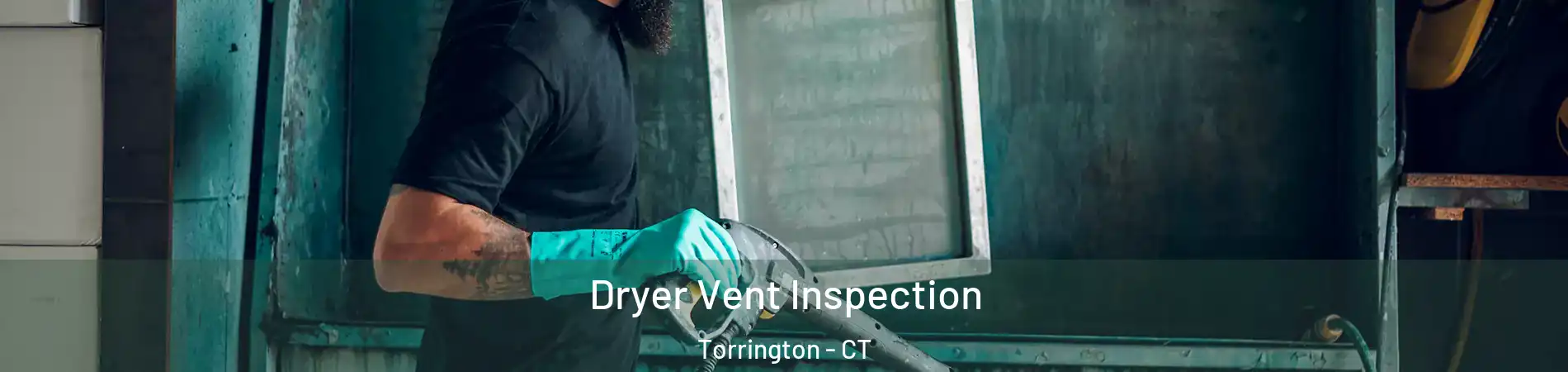  Dryer Vent Inspection Torrington - CT
