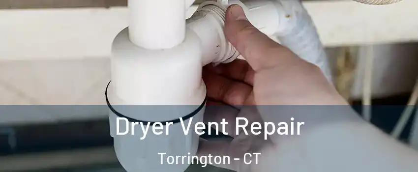  Dryer Vent Repair Torrington - CT