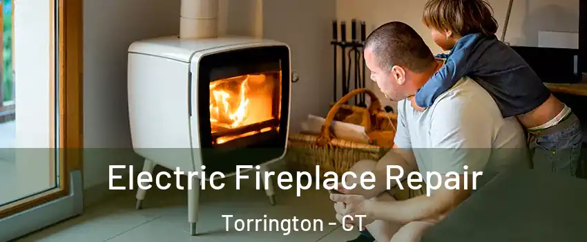  Electric Fireplace Repair Torrington - CT