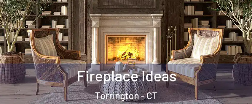  Fireplace Ideas Torrington - CT
