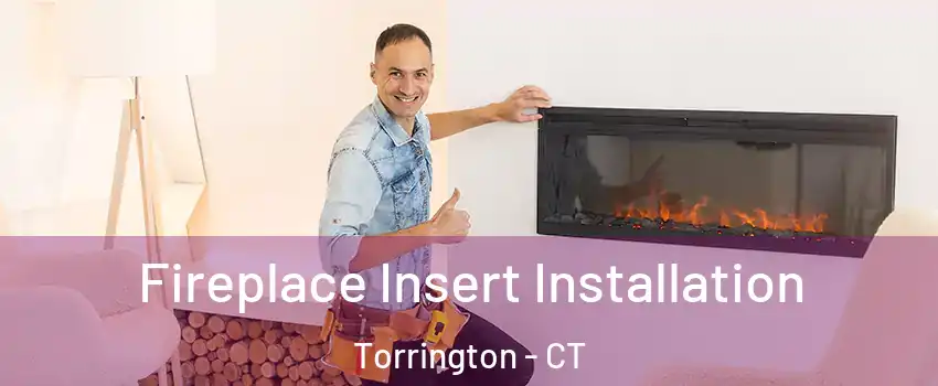  Fireplace Insert Installation Torrington - CT