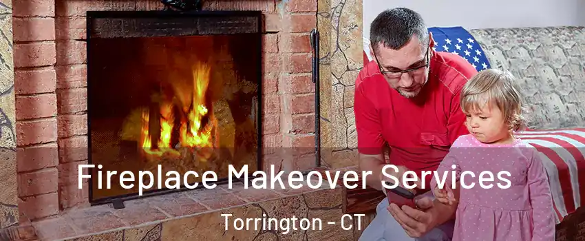  Fireplace Makeover Services Torrington - CT