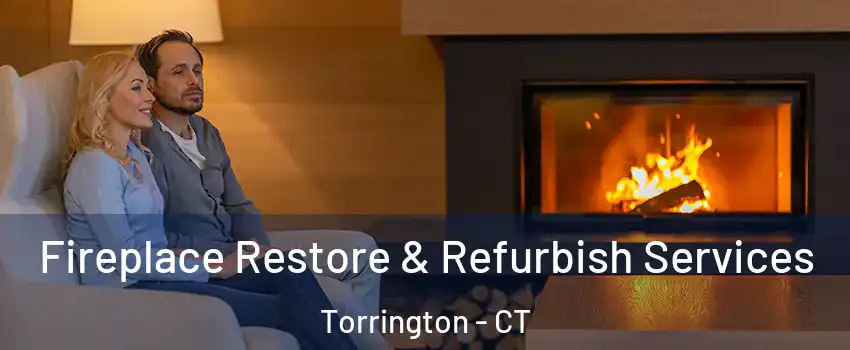  Fireplace Restore & Refurbish Services Torrington - CT