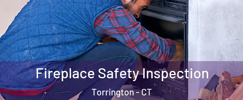  Fireplace Safety Inspection Torrington - CT