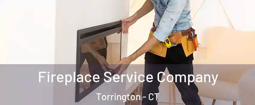 Fireplace Service Company Torrington - CT