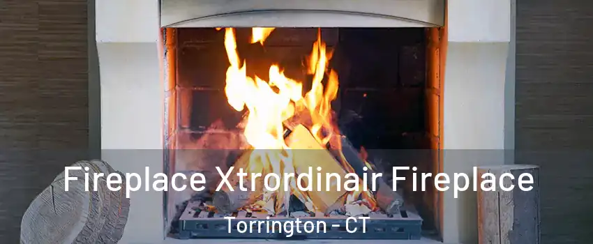  Fireplace Xtrordinair Fireplace Torrington - CT