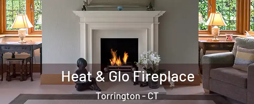 Heat & Glo Fireplace Torrington - CT