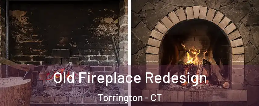  Old Fireplace Redesign Torrington - CT