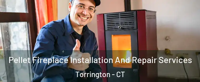  Pellet Fireplace Installation And Repair Services Torrington - CT