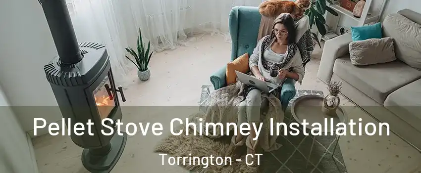  Pellet Stove Chimney Installation Torrington - CT