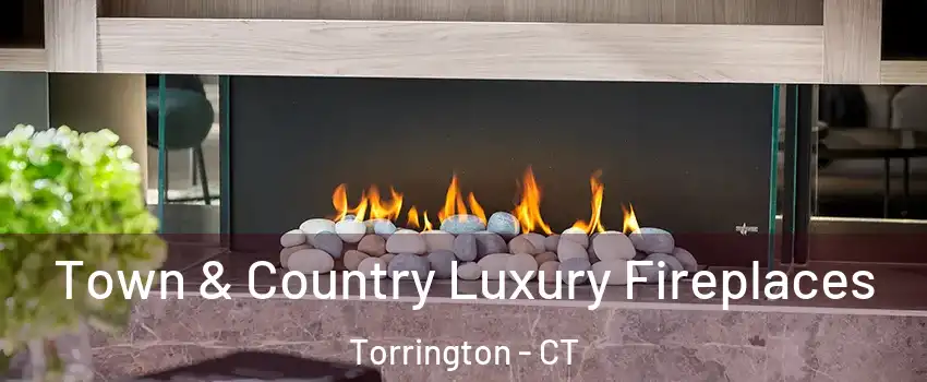 Town & Country Luxury Fireplaces Torrington - CT