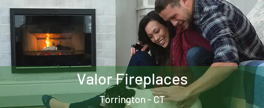  Valor Fireplaces Torrington - CT